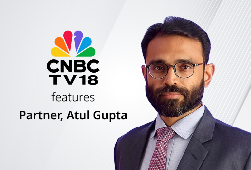 CNBC TV18 features Partner, Atul Gupta
